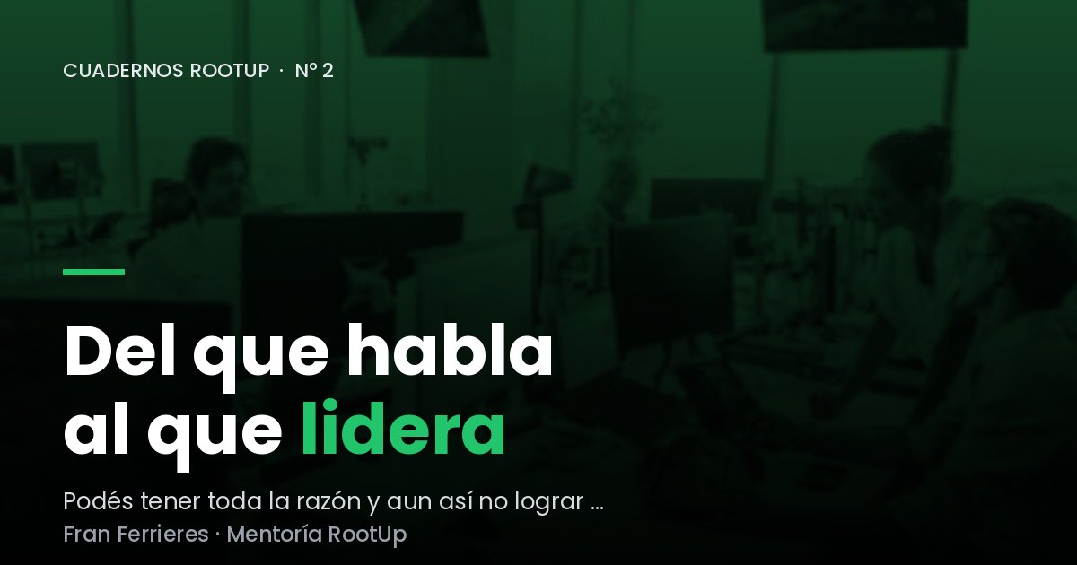 Del que habla al que lidera